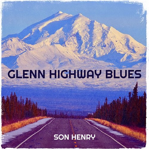 Son Henry - Glenn Highway Blues (2023)