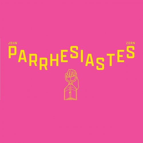 John Zorn - PARRHESIASTES (2023)