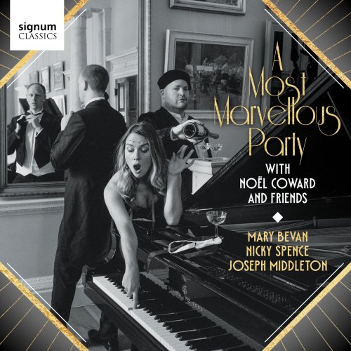 Mary Bevan, Nicky Spence, Joseph Middleton - A Most Marvellous Party: Noel Coward and Friends (2023) [Hi-Res] [Dolby Atmos]