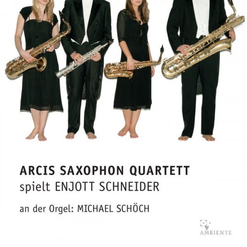 Michael Schöch and Arcis Saxophone Quartet - Enjott Schneider: Works for Saxophone (2023)
