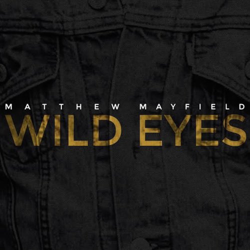 Matthew Mayfield - Wild Eyes (2015)