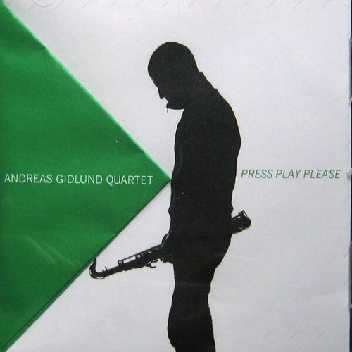 Andreas Gidlund Quartet - Press Play Please (2007)