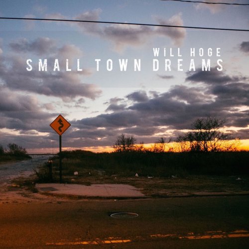 Will Hoge - Small Town Dreams (2015)