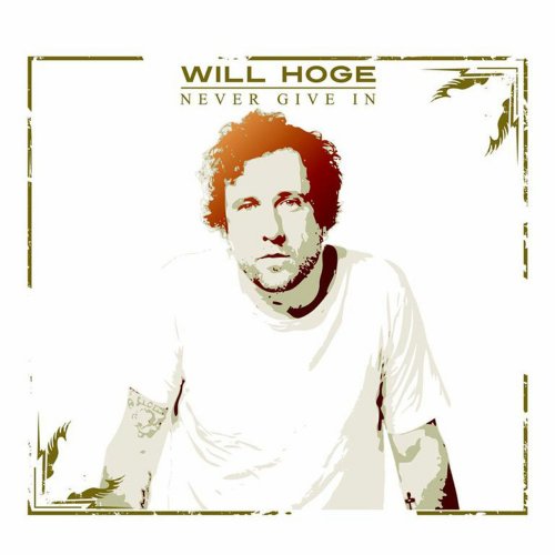 Will Hoge - Never Give In (2013)