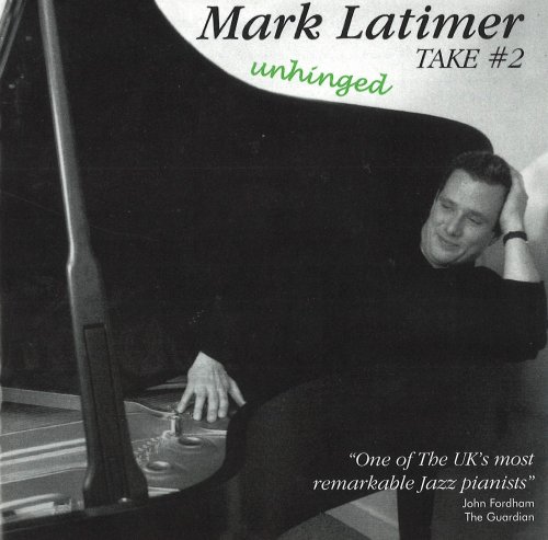 Mark Latimer - Unhinged Take #2 (2002)