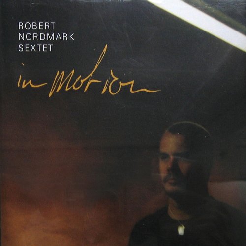 Robert Nordmark Sextet - In Motion (2003)