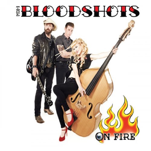 The Bloodshots - On Fire (2013)
