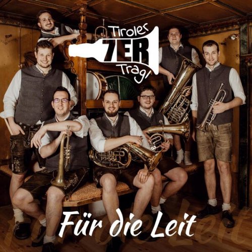 Tiroler 7er Tragl - Für die Leit (2023)