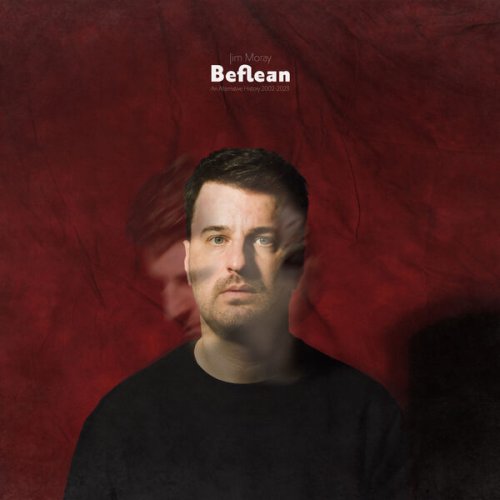 Jim Moray - Beflean: An Alternative History 2002-2023 (2023) [Hi-Res]