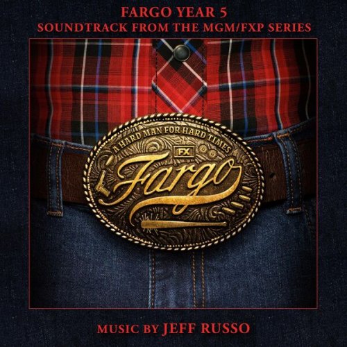 Jeff Russo - Fargo Year 5 (Soundtrack from the MGM/ FXP Series) (2023) [Hi-Res]