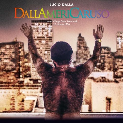 Lucio Dalla - Dallamericaruso - Live at Village Gate, New York 23/03/1986 (2023) Hi-Res