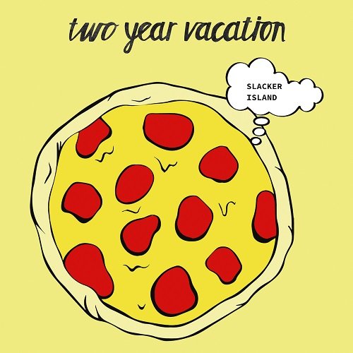 Two Year Vacation - Slacker Island (2019)
