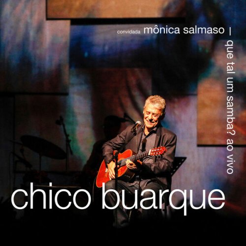 Chico Buarque - Que Tal Um Samba? (Ao Vivo) (2023) [Hi-Res]