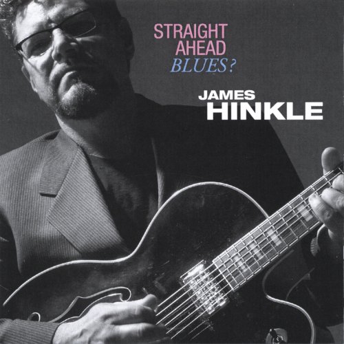 James Hinkle - Straight Ahead Blues ? (2005)
