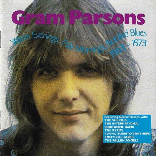Gram Parsons - Warm Evenings, Pale Mornings, Bottled Blues 1963-1973 (Reissue) (2000)