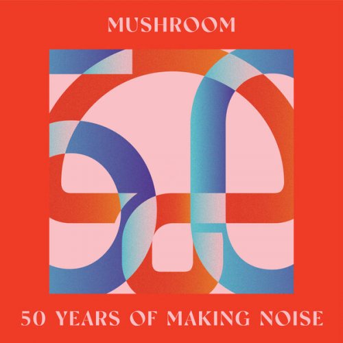 VA - Mushroom: 50 Years of Making Noise (Reimagined) (2023) Hi-Res