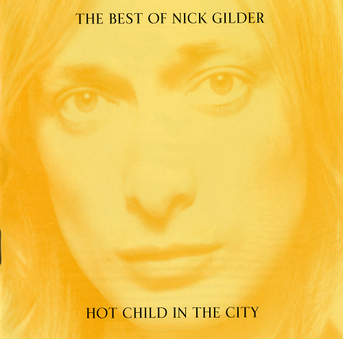Nick Gilder - Hot Child In The City (The Best Of) (2001)