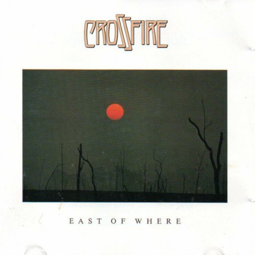Crossfire - East of Where (1980)
