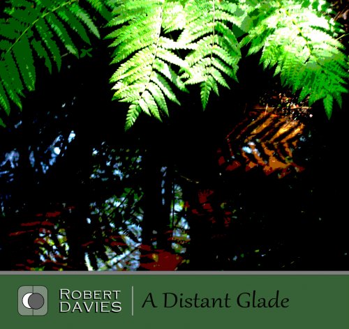 Robert Davies - A Distant Glade (2023)