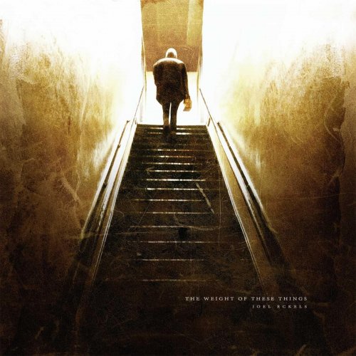 Joel Eckels - The Weight of These Things (2015)
