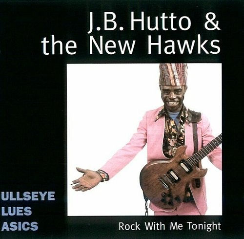 J.B. Hutto & The New Hawks - Rock with Me Tonight (Reissue, Remastered) (1983)