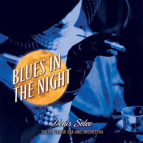 Denis Solee - Blues In The Night (2010)