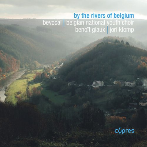 BEvocaL - Belgian National Youth Choir, Benoît Giaux & Jori Klomp - By the Rivers of Belgium (2023) [Hi-Res]