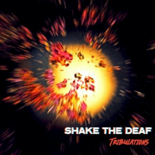 Shake The Deaf - Tribulations (2023)