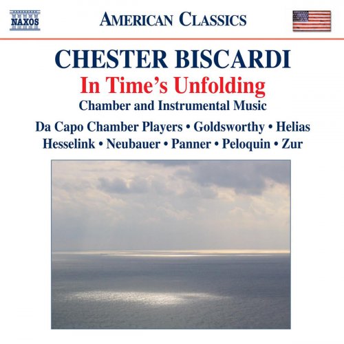 Da Capo Chamber Players - Chester Biscardi: In Time’s Unfolding (2011)