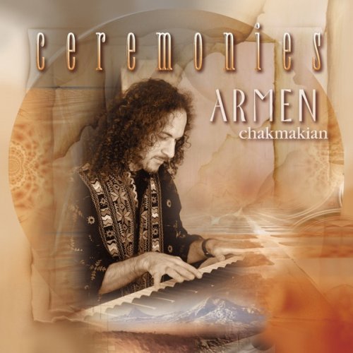 Armen Chakmakian - Ceremonies (1998)