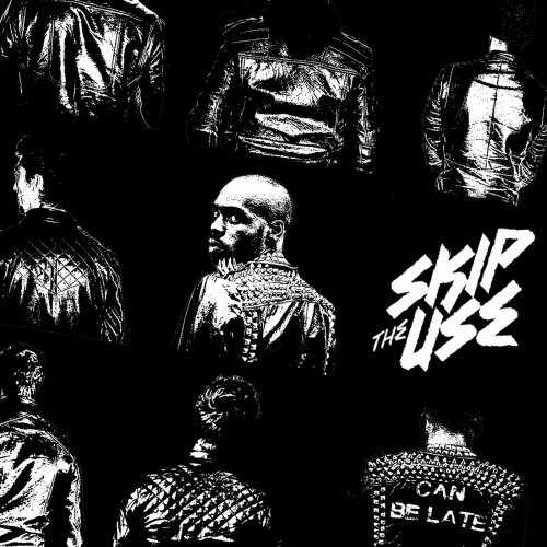 Skip The Use - Can Be Late (Super Deluxe Version) (2012)
