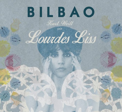 Lourdes Liss - Bilbao (Kurt Weill por Lourdes Liss) (2015)