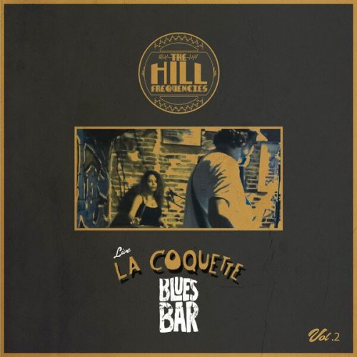 The Hill Frequencies - Live - La Coquette Blues Bar, Vol. 2 (Live) (2023) Hi Res