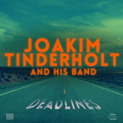 Joakim Tinderholt & His Band - Deadlines (2023)