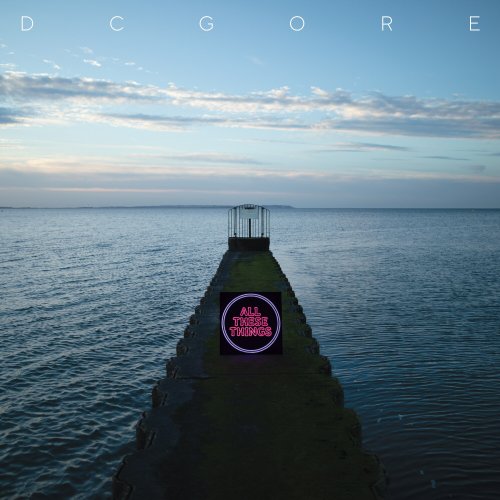 DC Gore - All These Things (Deluxe Edition) (2023) [Hi-Res]
