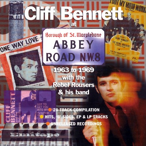 Cliff Bennett & The Rebel Rousers - At Abbey Road 1963-69 (1998)