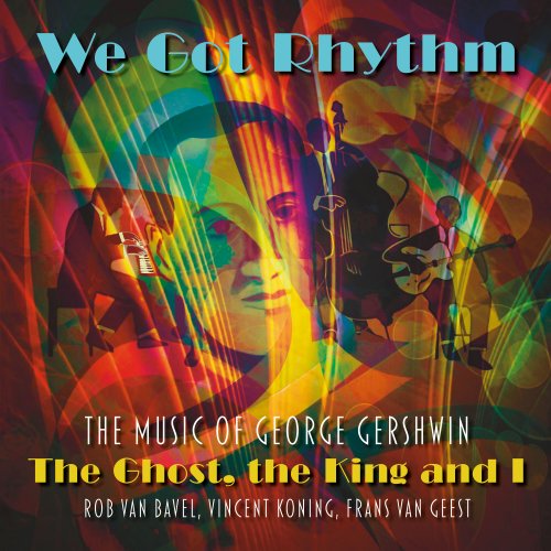 Rob van Bavel, Vincent Koning and Frans van Geest - The Ghost, the King and I: We Got Rhythm (2023)