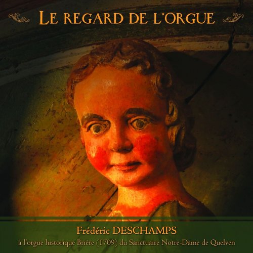 Frédéric Deschamps - Le Regard de l'Orgue (2023) [Hi-Res]
