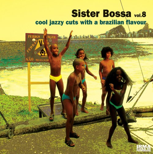 VA - Sister Bossa, Vol. 8 (Cool Jazzy Cuts With a Brazilian Flavour) (2013)