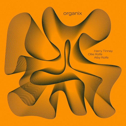 Harry Tinney, Ollie Rolfe, Alby Rolfe - Organix (2023)