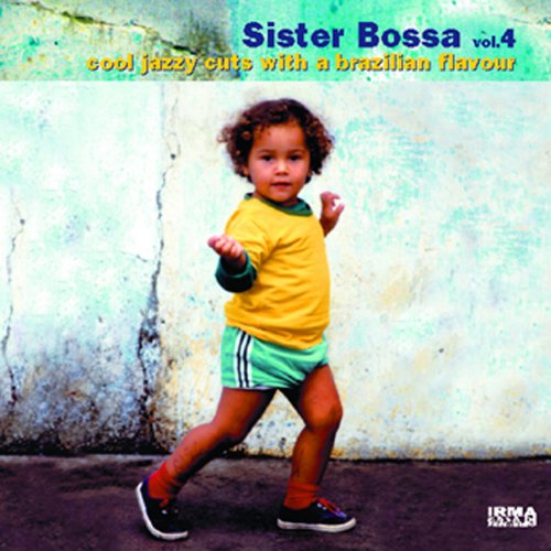 VA - Sister Bossa, Vol. 4 (Cool Jazzy Cuts With A Brazilian Flavour) (2009)