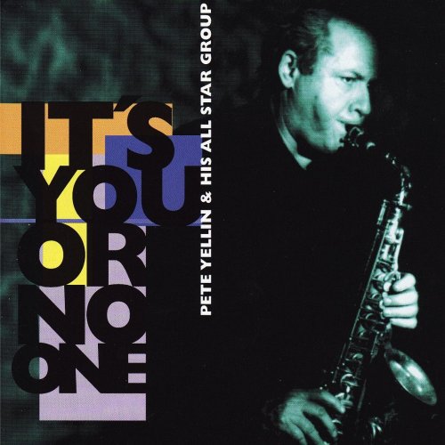 Pete Yellin & His All Star Group - It's You or No One (1996)