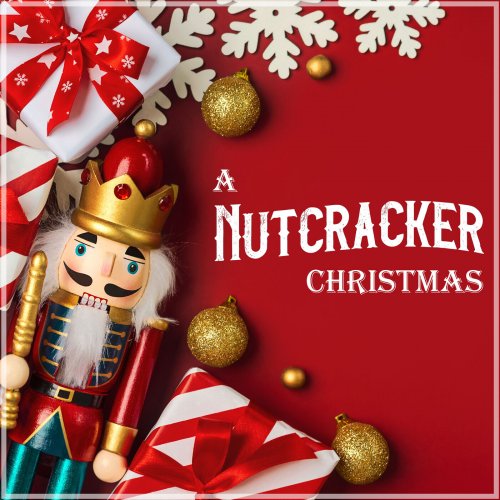 Pyotr Ilyich Tchaikovsky, Mariinsky Orchestra - A Nutcracker Christmas (2023)