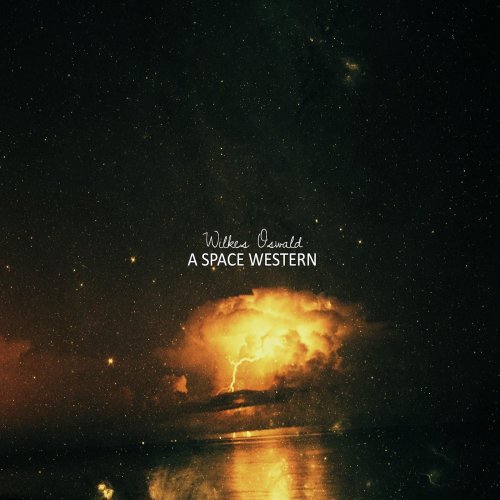 Wilkes Oswald - A Space Western (2013)