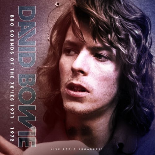 David Bowie - BBC - Sound of The 70's 1971 - 1972 (Live) (2023)