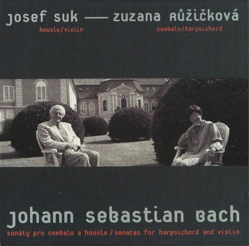 Josef Suk, Zuzana Ruzickova - J.S. Bach: Sonatas for Violin and Harpsichord (2007) CD-Rip