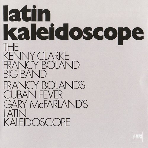 The Kenny Clarke-Francy Boland Big Band - Latin Kaleidoscope/Cuban Fever (1968)
