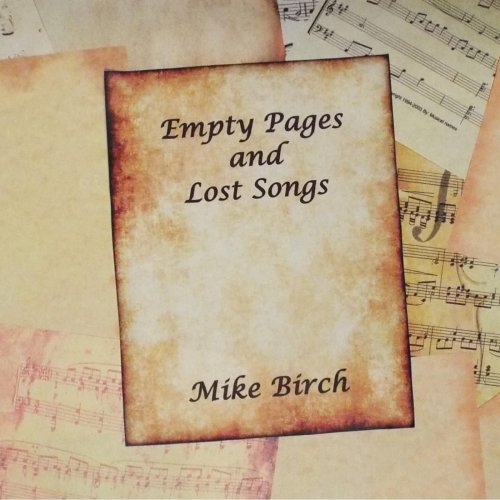 Mike Birch - Empty Pages and Lost Songs (2015)
