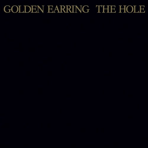 Golden Earring - The Hole (Remastered & Expanded) (2023) Hi Res