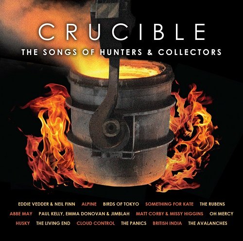 Various Artist - Crucible - The Songs of Hunters & Collectors (2013)